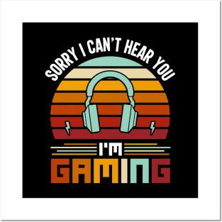 I Cant Hear You Im Gaming Busy Funny Video Gamer Posters and Art